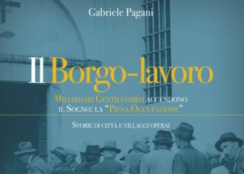 RECENSIONI LIBRI / “Il borgo-lavoro” di Gabriele Pagani